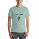 BeautifulShort-Sleeve Unisex T-Shirt needs beautiful body